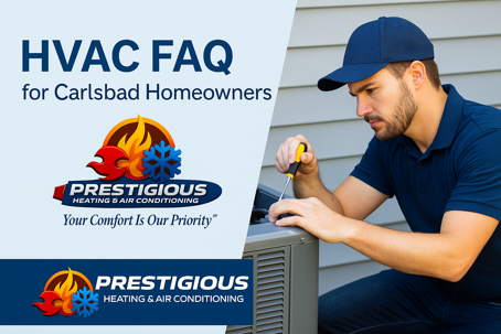 Prestigious Heating & Air Conditioning technician working on an outdoor AC unit in Carlsbad, CA, with company logo and tagline “Your Comfort Is Our Priority.”